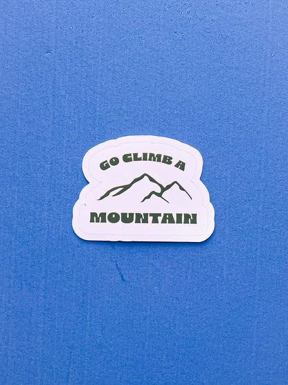 Go Climb A Mountain Sticker