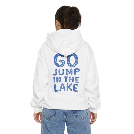 Go Jump in the Lake Unisex Hoodie