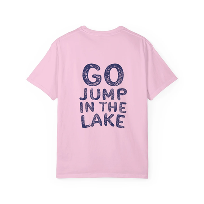Go Jump in the Lake Unisex Tee