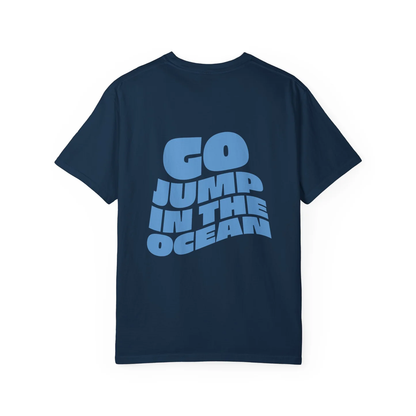 Go Jump in the Ocean Unisex Tee